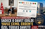 Anadolu’daki Balkan Türkleri Derneklerinden Sadece O Davet Edildi: Yavuz Cemil Erdem’e Özel TÜDSES Daveti!