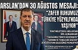 Milletvekili Av. Mustafa Arslan’dan 30 Ağustos Mesajı: "Zafer Ruhumuz Türkiye Yüzyılı’nda Yaşıyor"