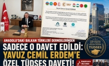 Anadolu’daki Balkan Türkleri Derneklerinden Sadece O Davet Edildi: Yavuz Cemil Erdem’e Özel TÜDSES Daveti!