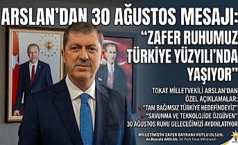 Milletvekili Av. Mustafa Arslan’dan 30 Ağustos Mesajı: "Zafer Ruhumuz Türkiye Yüzyılı’nda Yaşıyor"