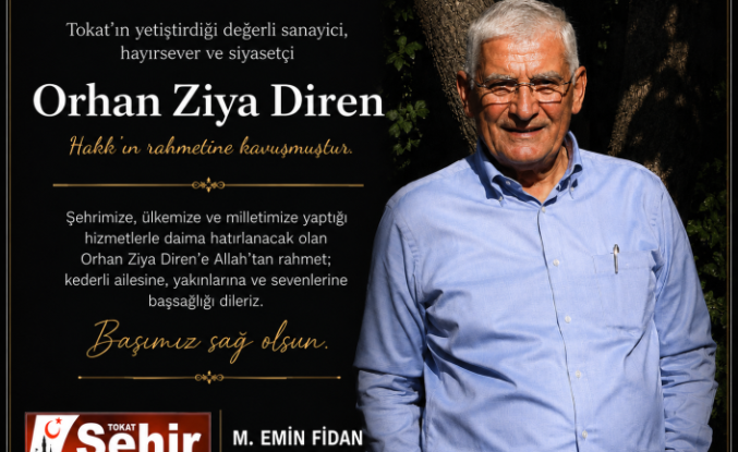 TÜSİAD Başkanı Ozan Diren'in Babası, Tokatlı Sanayici Orhan Ziya Diren Hayatını Kaybetti