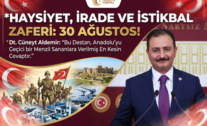 Cüneyt Aldemir’den 30 Ağustos Zafer Bayramı Mesajı