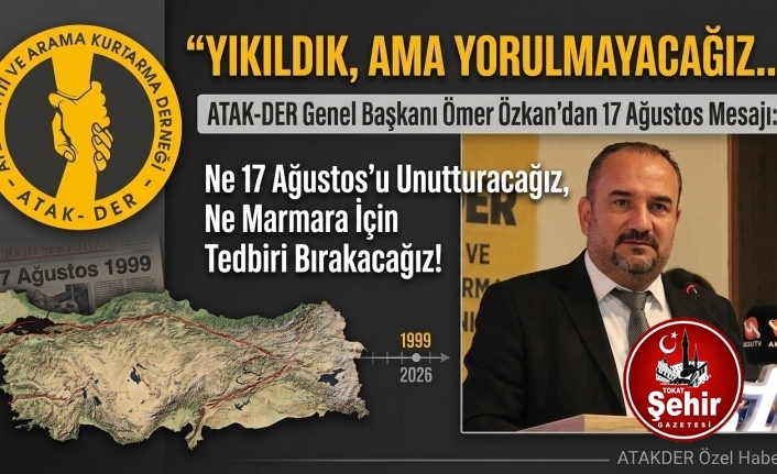 Yıkıldık ama Yorulmayacağız: 17 Ağustos’un Yıldönümünde ATAKDER’den Anlamlı Mesaj