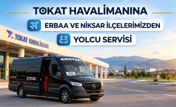 Tokat Havalimanı’na Erbaa ve Niksar Servisleri Başladı
