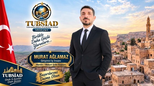 Murat Ağlamaz, TÜBSİAD Mardin/Midyat Şube Başkanlığına Atandı